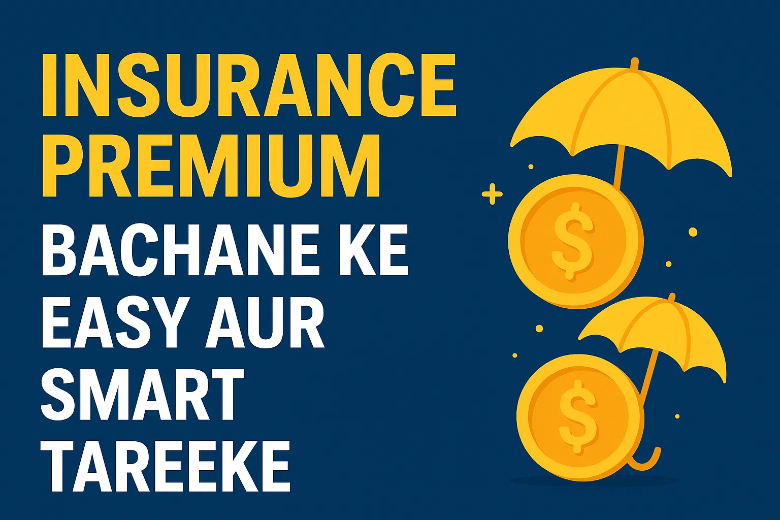 Insurance Premium Bachane Ke Easy aur Smart Tareeke